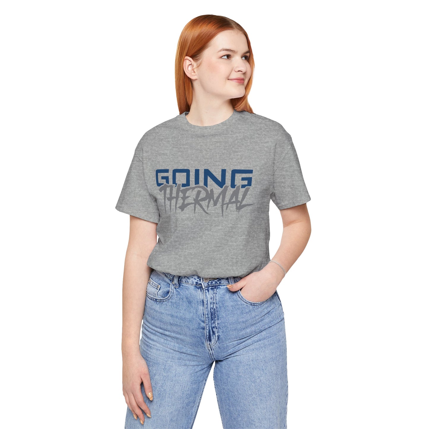 Thermal Break Going Thermal Unisex T-shirt