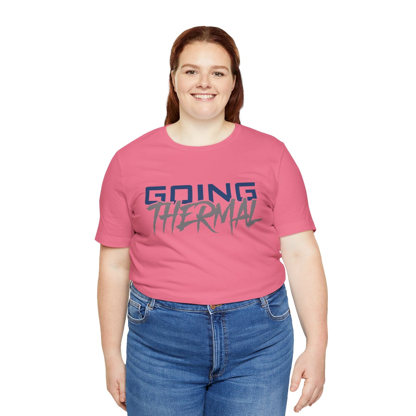 Thermal Break Going Thermal Unisex T-shirt