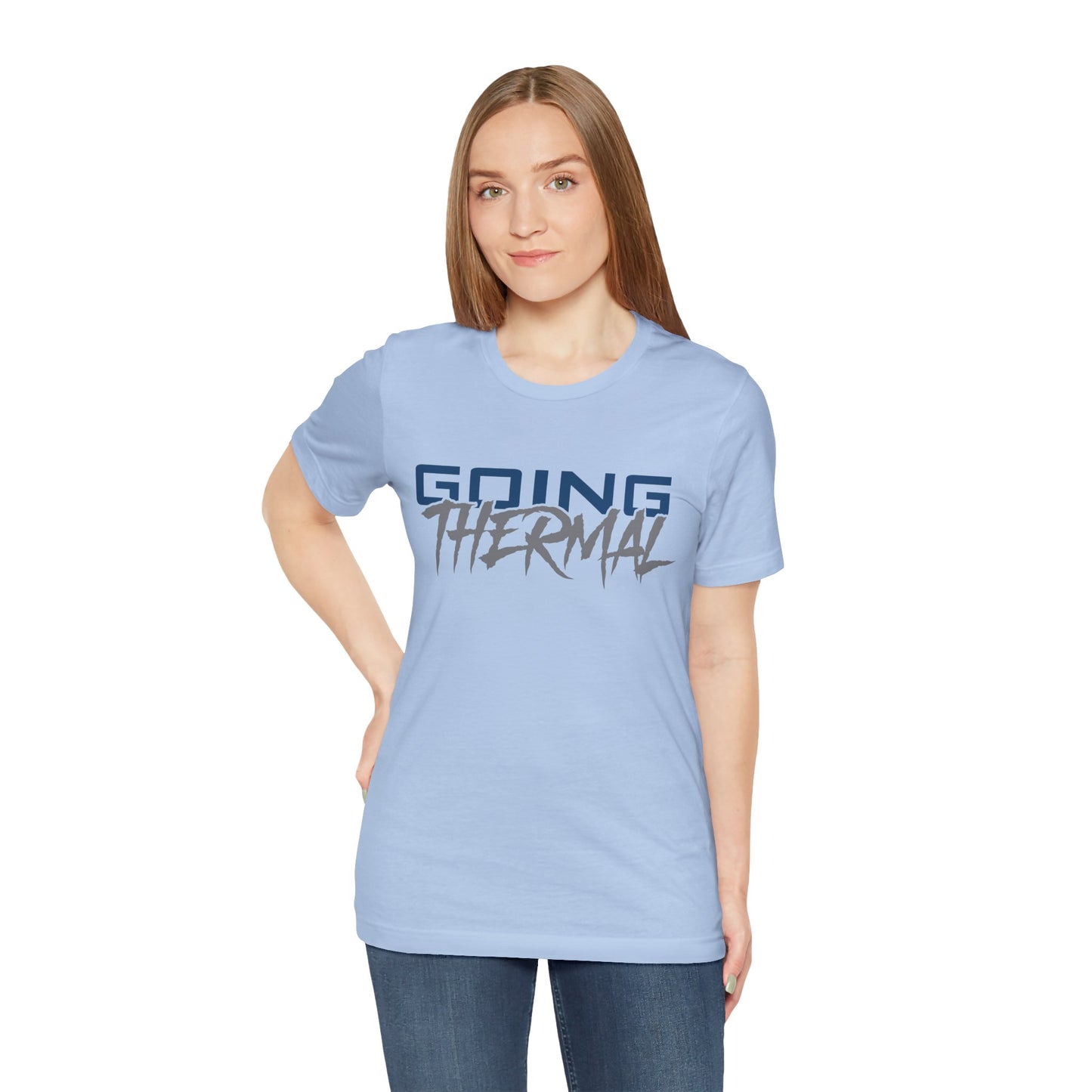 Thermal Break Going Thermal Unisex T-shirt
