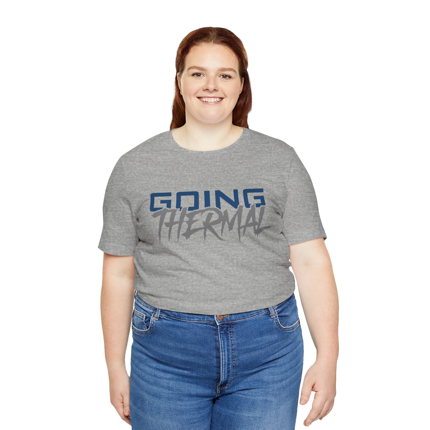Thermal Break Going Thermal Unisex T-shirt