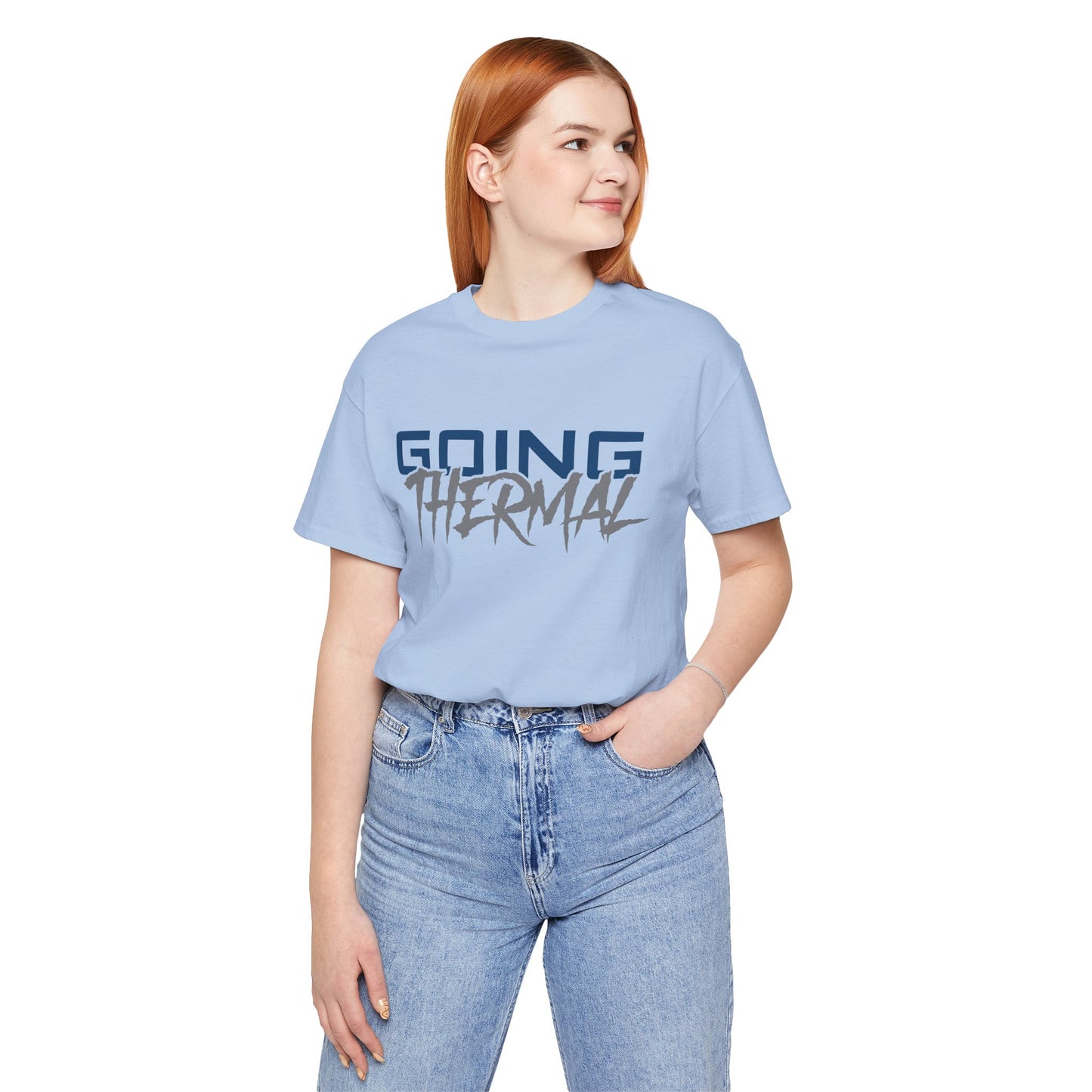 Thermal Break Going Thermal Unisex T-shirt