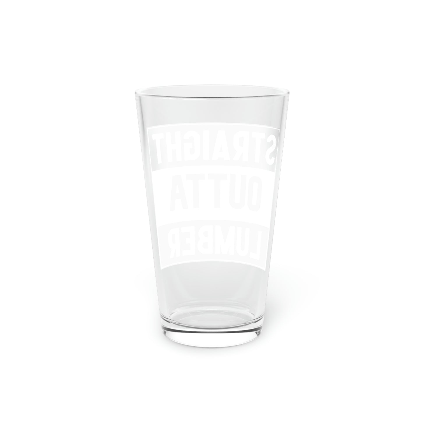 Straight Outta Lumber Pint Glass, 16oz