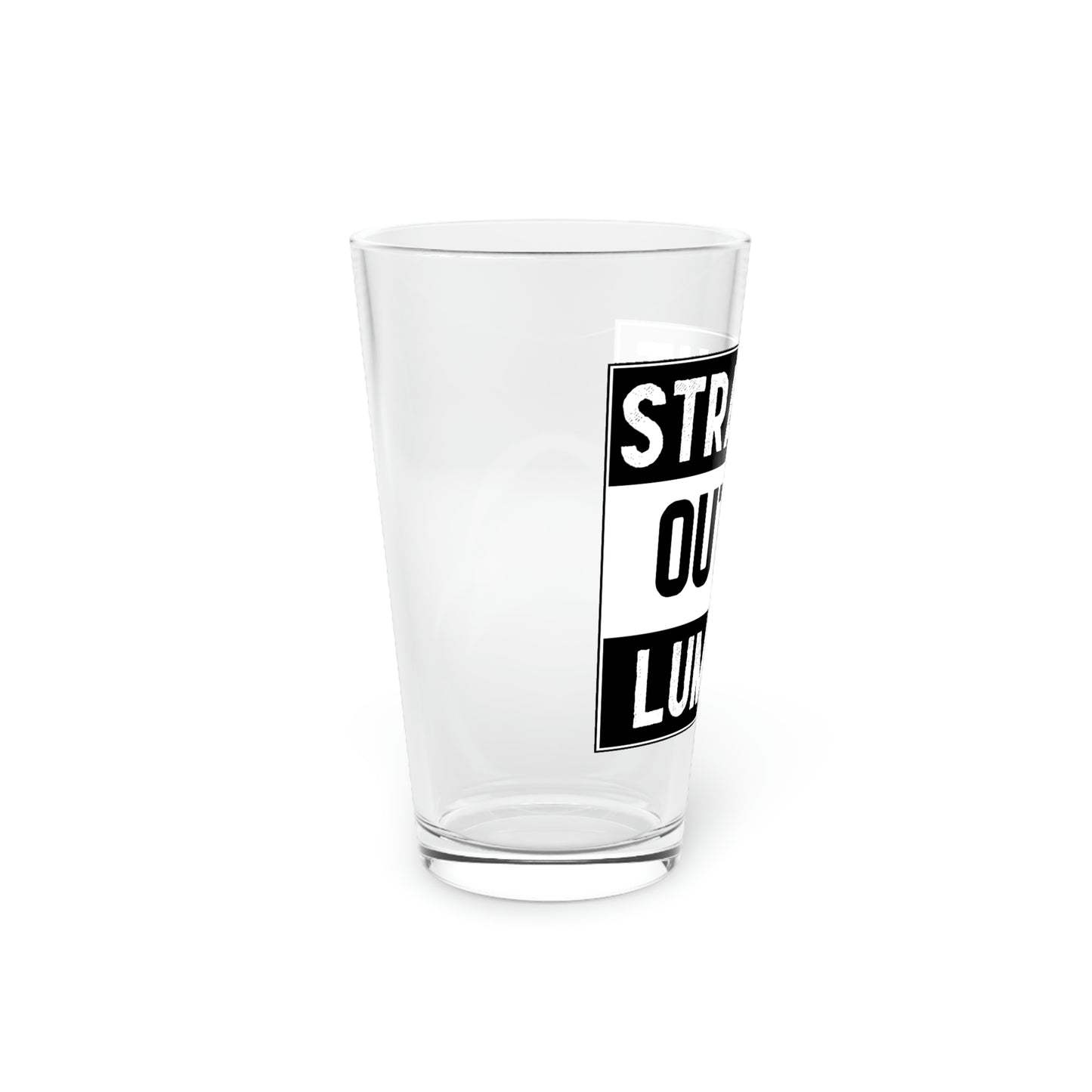 Straight Outta Lumber Pint Glass, 16oz