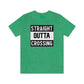 Straight Outta Crossing Unisex T-shirt