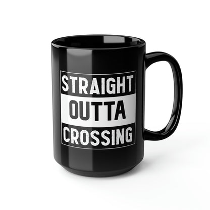 Straight Outta Crossing Black Mug, 15oz