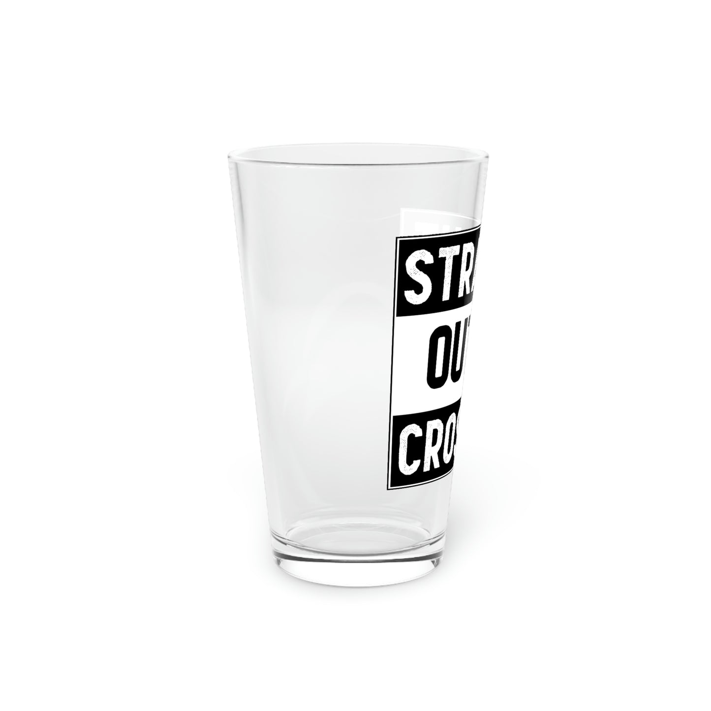 Straight Outta Crossing Pint Glass, 16oz