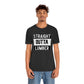 Straight Outta Lumber Unisex T-shirt
