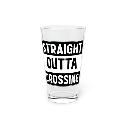 Straight Outta Crossing Pint Glass, 16oz