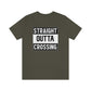 Straight Outta Crossing Unisex T-shirt